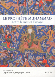 Le prophète Muhammad : entre le mot et l'image - Hazan Olga ; Lavoie Jean-Jacques