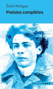 Poésies complètes - Nelligan Emile ; Robidoux Réjean ; Wyczynski Paul