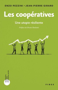 Les coopératives. Une utopie résiliente - Pezzini Enzo ; Girard Jean-Pierre ; Roelants Bruno