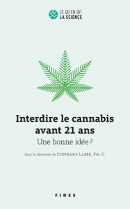 Interdire le cannabis avant 21 ans. Une bonne idée ? - Labbe Stéphane