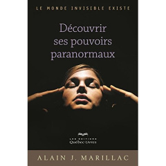 Découvrir ses pouvoirs paranormaux. 2e édition - Marillac Alain