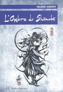 L'ombre du shinobi - Harvey Valérie