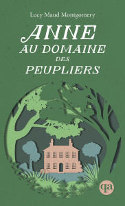 Anne Tome 4 : Anne au Domaine des Peupliers - Montgomery Lucy Maud ; Rioux Hélène
