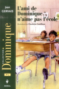 L'ami de Dominique n'aime pas l'école - Gervais Jean ; Castilloux Claudette