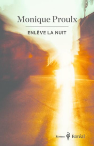 Enlève la nuit - Proulx Monique