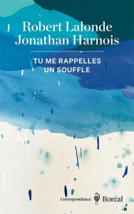 Tu me rappelles un souffle - Lalonde Robert ; Harnois Jonathan