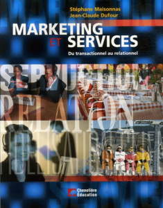 Marketing et services. Du transactionnel au relationnel - Dufour Jean-Claude ; Maisonnas Stéphane ; Lévesque