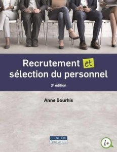 Recrutement et sélection du personnel. 3e édition - Bourhis Anne