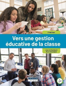 Vers une gestion éducative de la classe. 5e édition - Chouinard Roch ; Archambault Jean ; Pellerin Erika