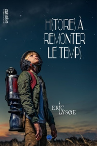 Histoires à remonter le temps - Lysoe Eric