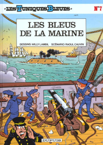 Les Tuniques Bleues Tome 7 : Les Bleus de la marine - Cauvin Raoul ; Lambil Willy