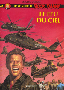 Les aventures de Buck Danny Tome 43 : Le feu du ciel - Bergèse Francis ; Charlier Jean-Michel