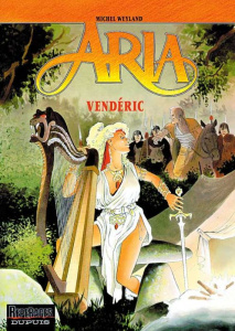 Aria Tome 15 : Vendéric - Weyland Michel
