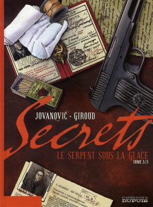Secrets Tome 3 : Le serpent sous la glace - Jovanovic Milan ; Giroud Frank