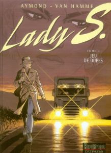 Lady S Tome 4 : Jeu de dupes - Van Hamme Jean ; Aymond Philippe