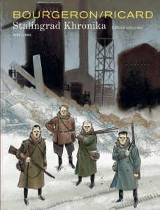 Stalingrad Khronika : Intégrale - Ricard Sylvain ; Bourgeron Franck ; Champion Clair