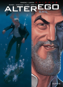 Alter Ego - Saison 2 : Gail - Lapière Denis ; Renders Pierre-Paul ; Reynès Mathi