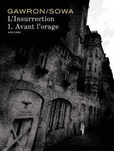 L'Insurrection Tome 1 : Avant l'orage - Gawronkiewicz Krzysztof ; Sowa Marzena