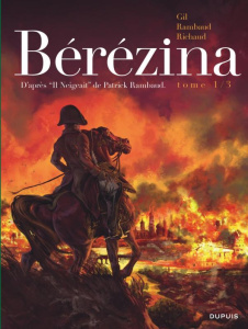 Bérézina Tome 1 - Richaud Frédéric ; Gil Ivan ; Rambaud Patrick ; Ra