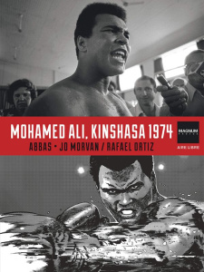 Magnum Photos Tome 4 : Mohamed Ali, Kinshasa 1974 - ORTIZ RAFAEL