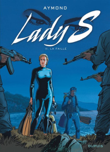 Lady S Tome 11 : La faille - Aymond Philippe ; Gérard Sébastien