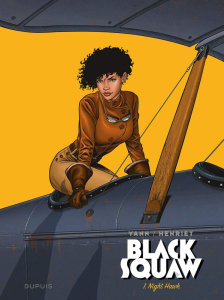 Black Squaw Tome 1 : Night Hawk - YANN/HENRIET