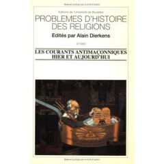 Les courants anti-maçonniques hier et aujourd'hui - Dierkens Alain