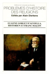 Eugène Goblet d'Alviella, historien et franc-maçon - DIERKENS ALAIN
