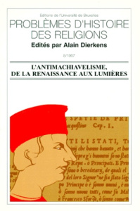 L'antimachiavélisme. De la Renaissance aux Lumières - DIERKENS ALAIN