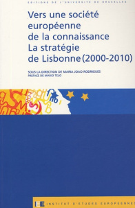 Vers une société européenne de la connaissance. La stratégie de Lisbonne (2000-2010) - Rodriguez Maria-João ; Telo Mario