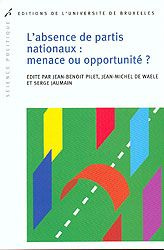 L'absence de partis nationaux : menace ou opportunité ? - Pilet Jean-Benoit ; De Waele Jean-Michel ; Jaumain