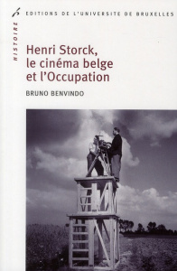 Henri Storck, le cinéma belge et l'Occupation - Benvindo Bruno