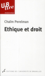 Ethique et droit. 2e édition - Perelman Chaïm ; Lempereur Alain