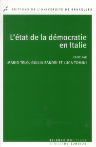 L'état de la démocratie en Italie - Telo Mario ; Sandri Giulia ; Tomini Luca