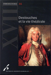 Destouches et la vie théâtrale - Plagnol-Diéval Marie-Emmanuelle ; Poirson Martial
