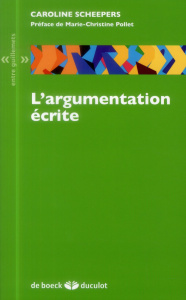 L'argumentation écrite - Scheepers Caroline ; Pollet Marie-Christine