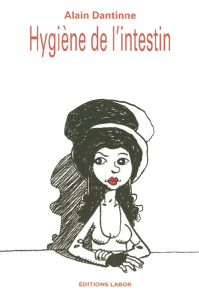 HYGIENE DE L'INTESTIN - DANTINNE ALAIN
