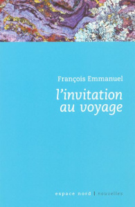 L'INVITATION AU VOYAGE - EMMANUEL FRANCOIS