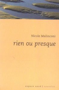 RIEN OU PRESQUE - MALINCONI NICOLE