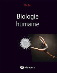 Biologie humaine - Mader Sylvia-S ; Dubois Nicole ; Pelletier Nancy