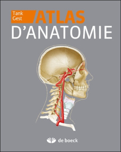 Atlas d'anatomie - Tank Patrick W. ; Gest Thomas R. ; Beauthier Jean-