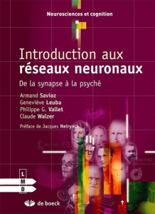 Introduction aux réseaux neuronaux. De la synapse à la psyché - Savioz Armand ; Leuba Geneviève ; Vallet Philippe