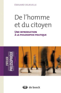 De l'homme et du citoyen. Une introduction à la philosophie politique - Delruelle Edouard