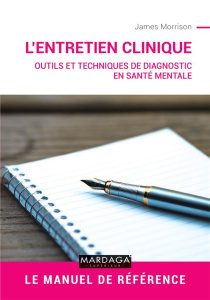 L'entretien clinique. Outils et techniques de diagnostic en santé mentale - Morrison James ; Gourdon Véronique
