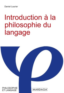 Introduction à la philosophie du langage - Laurier Daniel