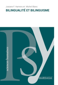 Bilingualité et bilinguisme. 2e édition - Hamers Josiane ; Blanc Michel ; Lambert Wallace Ea
