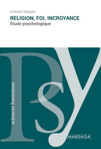 Religion, foi, incroyance. Etude psychologique - Vergote Antoine