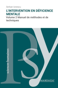 L'intervention en déficience mentale. Volume 2, Manuel de méthodes et de techniques - Ionescu Serban