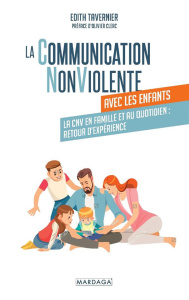 La communication non violente avec les enfants. La CNV en famille et au quotidien : retour d'expérie - Tavernier Edith