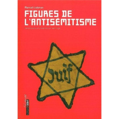 Figures de l'antisémitisme - Liebman Marcel ; Vogel Jean